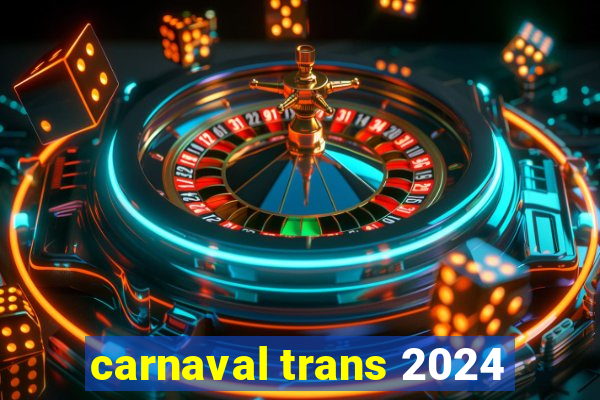 carnaval trans 2024